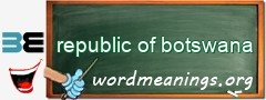 WordMeaning blackboard for republic of botswana